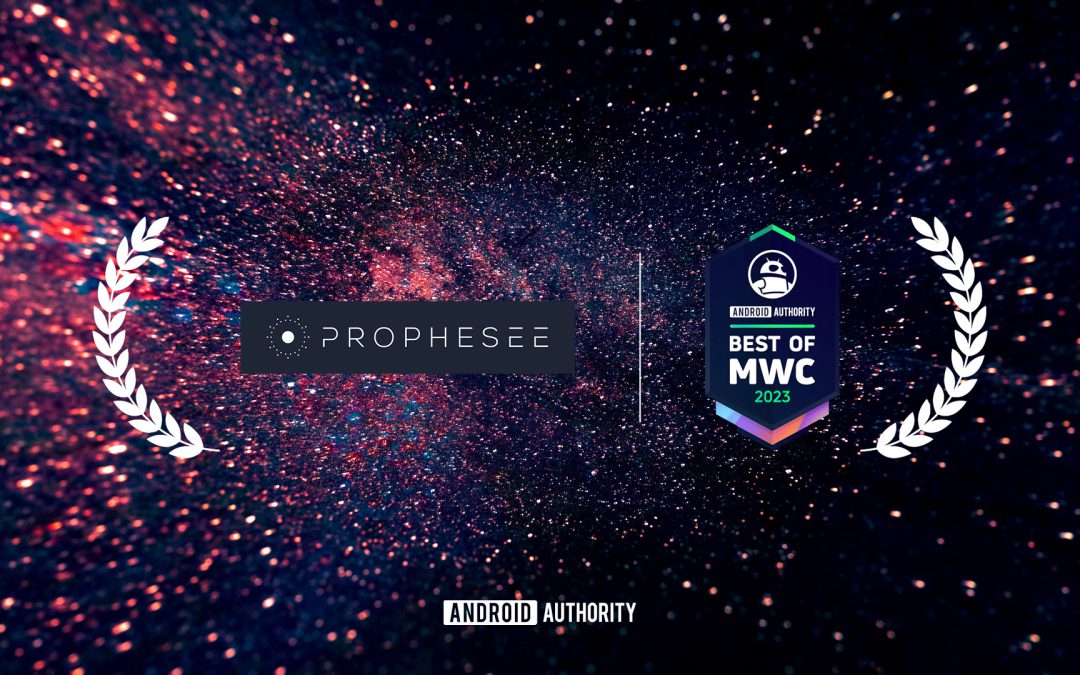 Prophesee 榮獲 Android Authority 頒發(fā) MWC 2023 最佳獎項